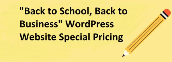 WordPress Website Special! “Back to School, Back to Business”